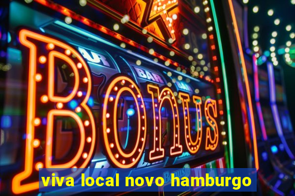 viva local novo hamburgo